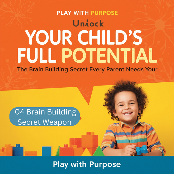 Unlock Your Child's Full Potential: The Brain-Building Secret Every Parent Needs to Know